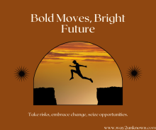 Fortune favors the bold 