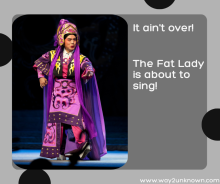 It ain't over until the fat lady Sings